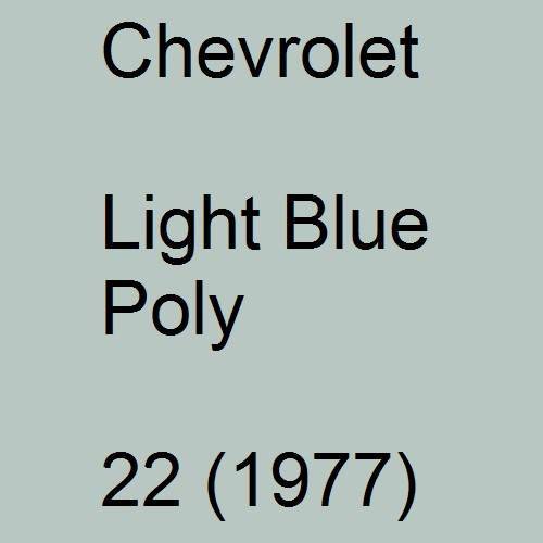 Chevrolet, Light Blue Poly, 22 (1977).